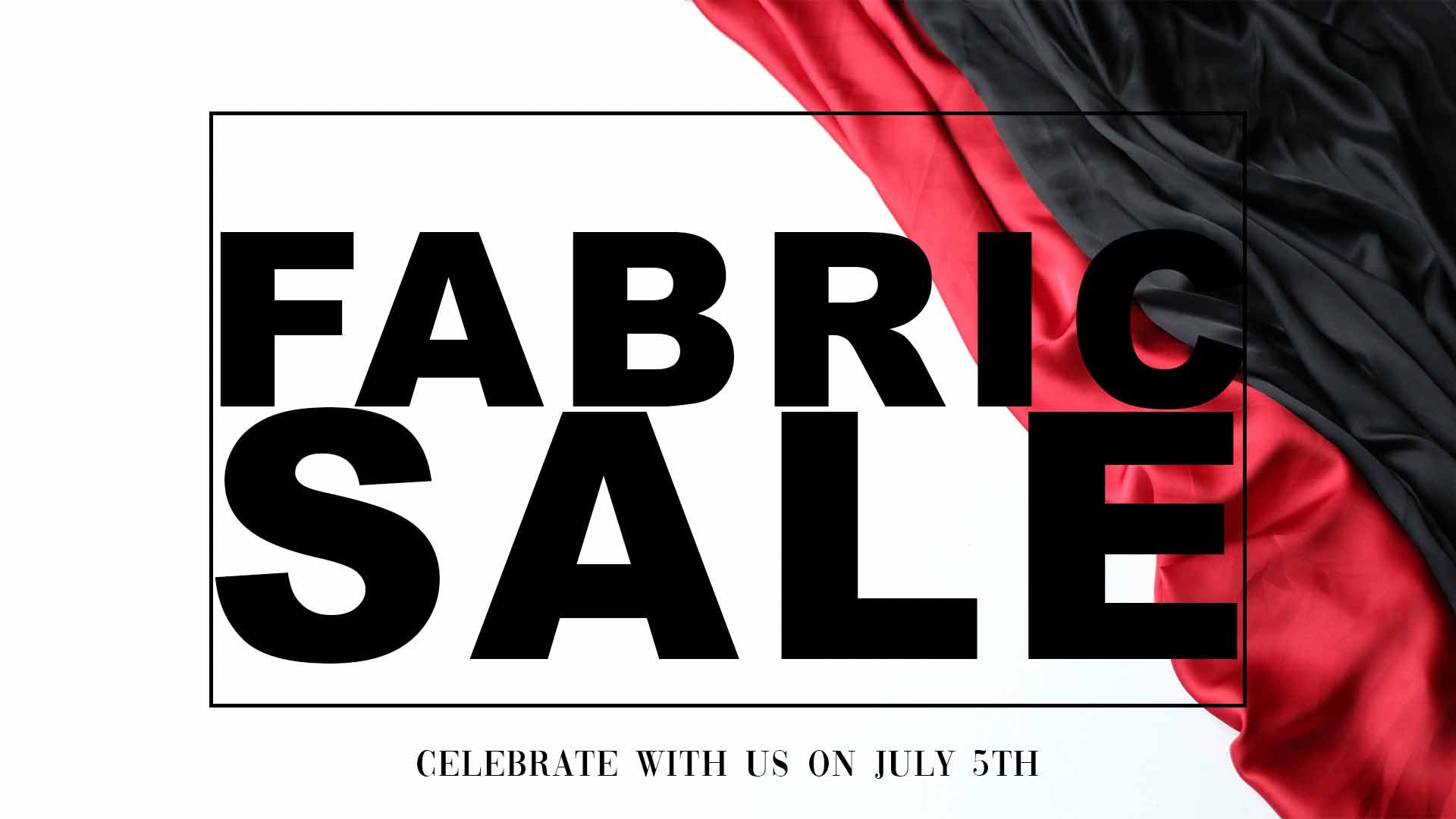 cloth control dressmaking fabric summer sale advert with red and black satin fabric advertising 5th July start date, where they will relaunch the dressmaking website also.
